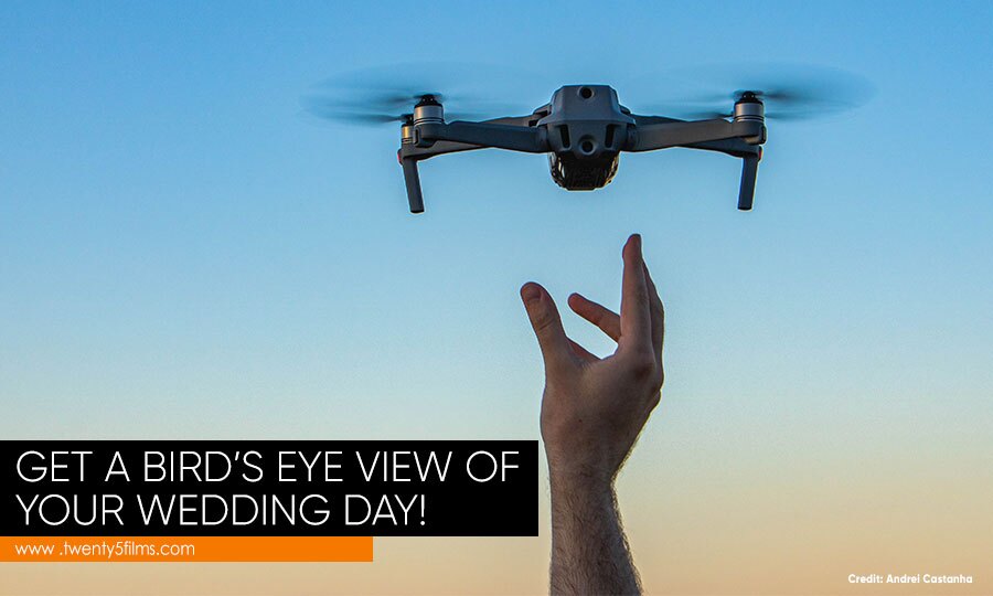Get a bird’s eye view of your wedding day!