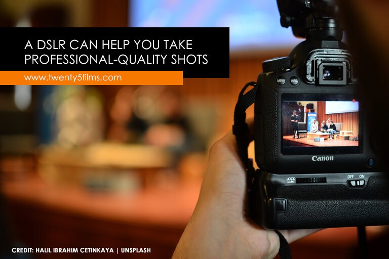 A DSLR can help you take professional-quality shots