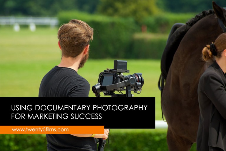 Using Documentary Photography for Marketing Success